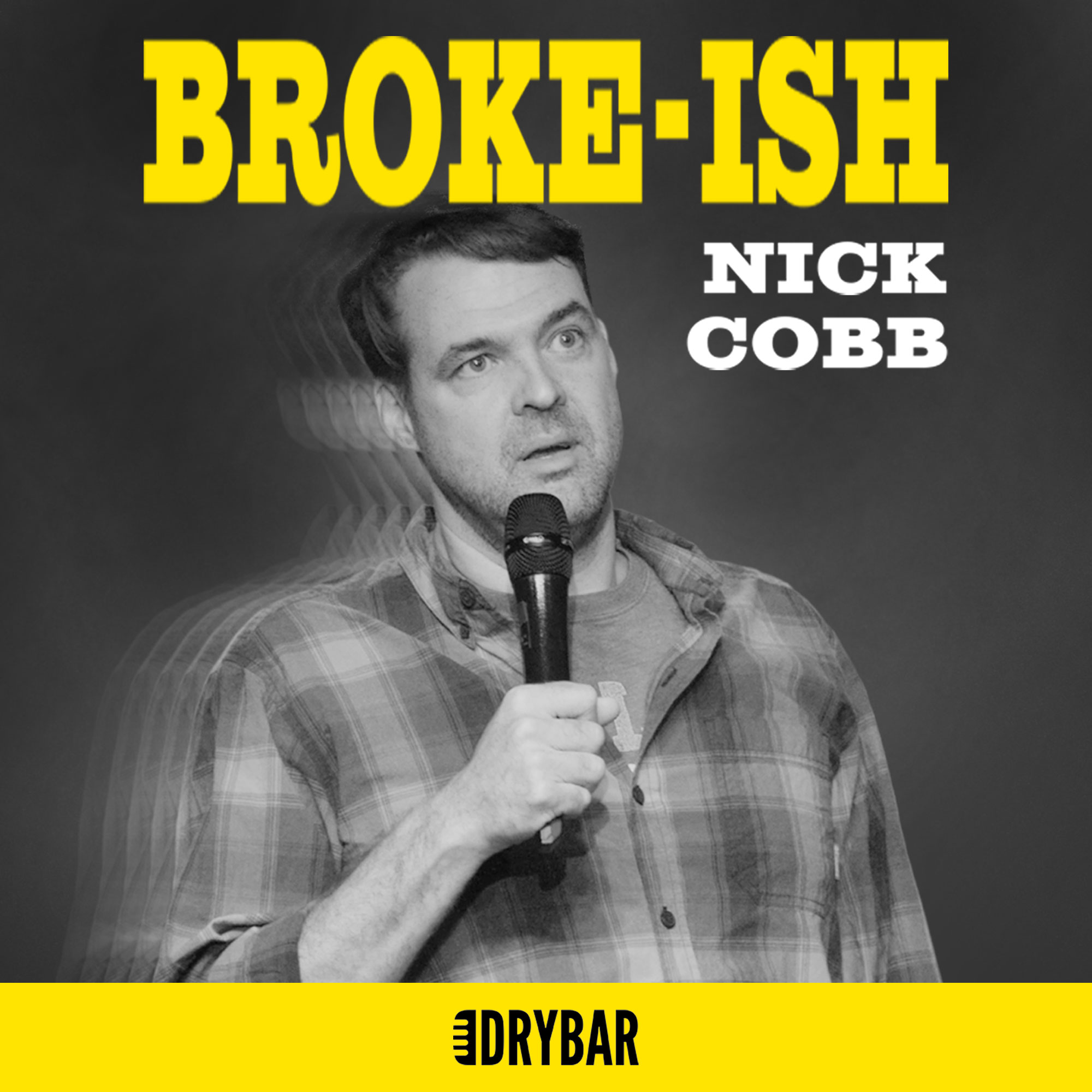 Nick Cobb: Broke-ish