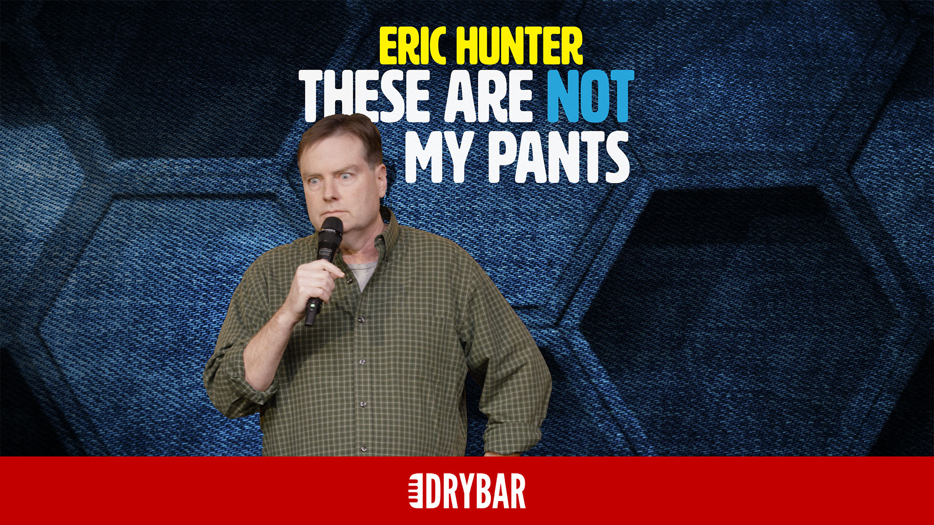 Eric Hunter: These Are Not My Pants