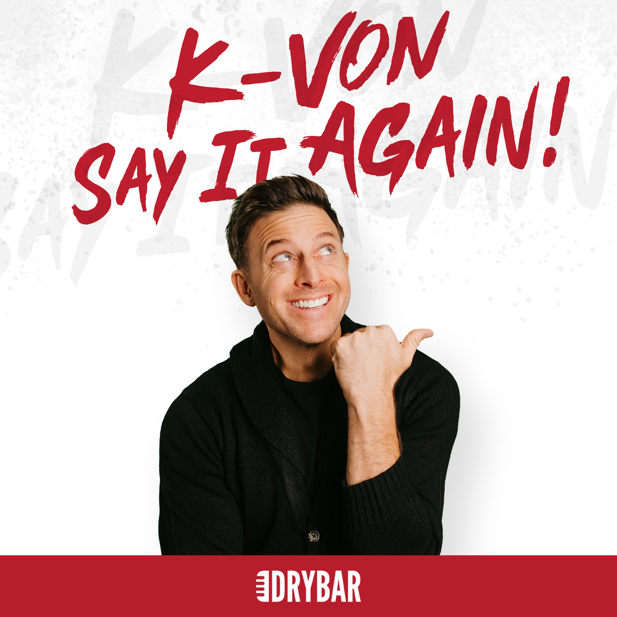 K-von: Say It Again!