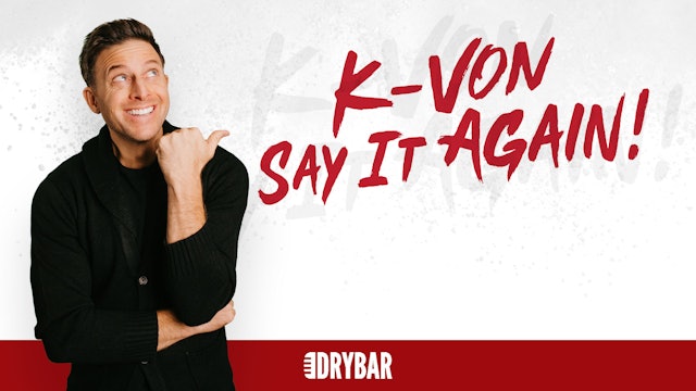 K-von: Say It Again!