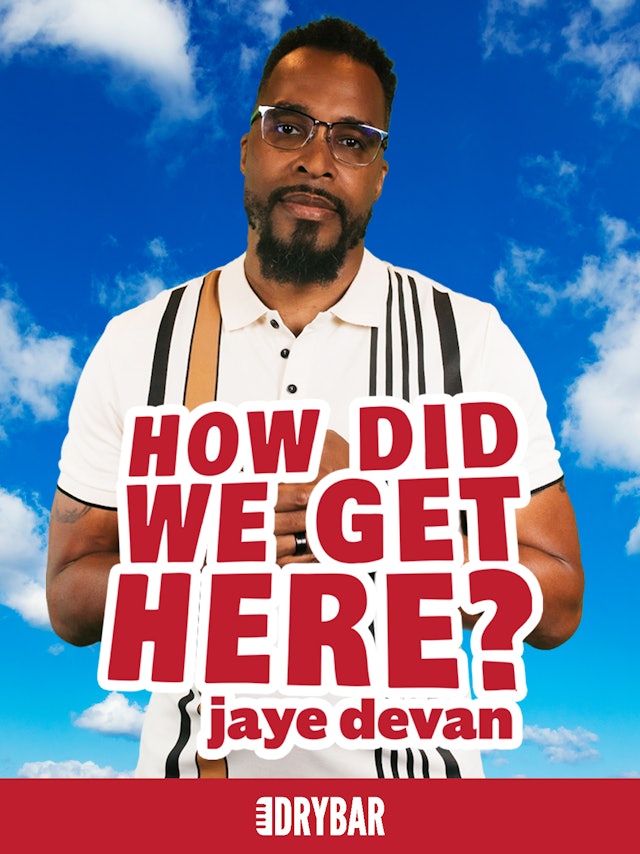Jaye Devan: How Did We Get Here?
