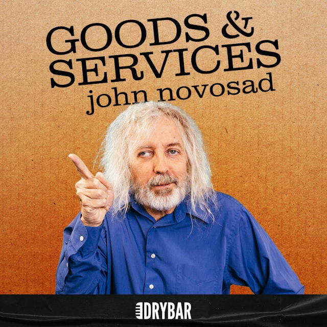 John Novosad: Goods & Services