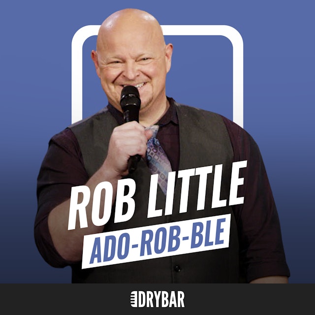 Rob Little: Ado-Rob-Ble