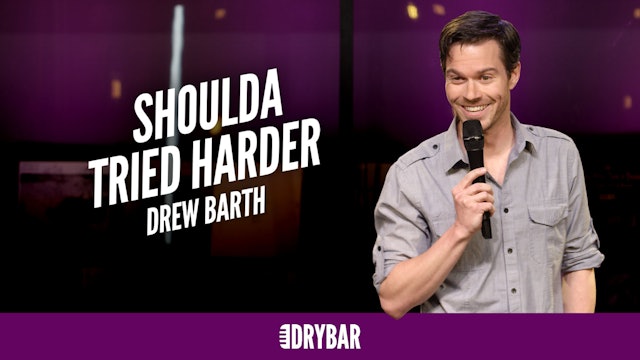 Drew Barth: Shoulda Tried Harder