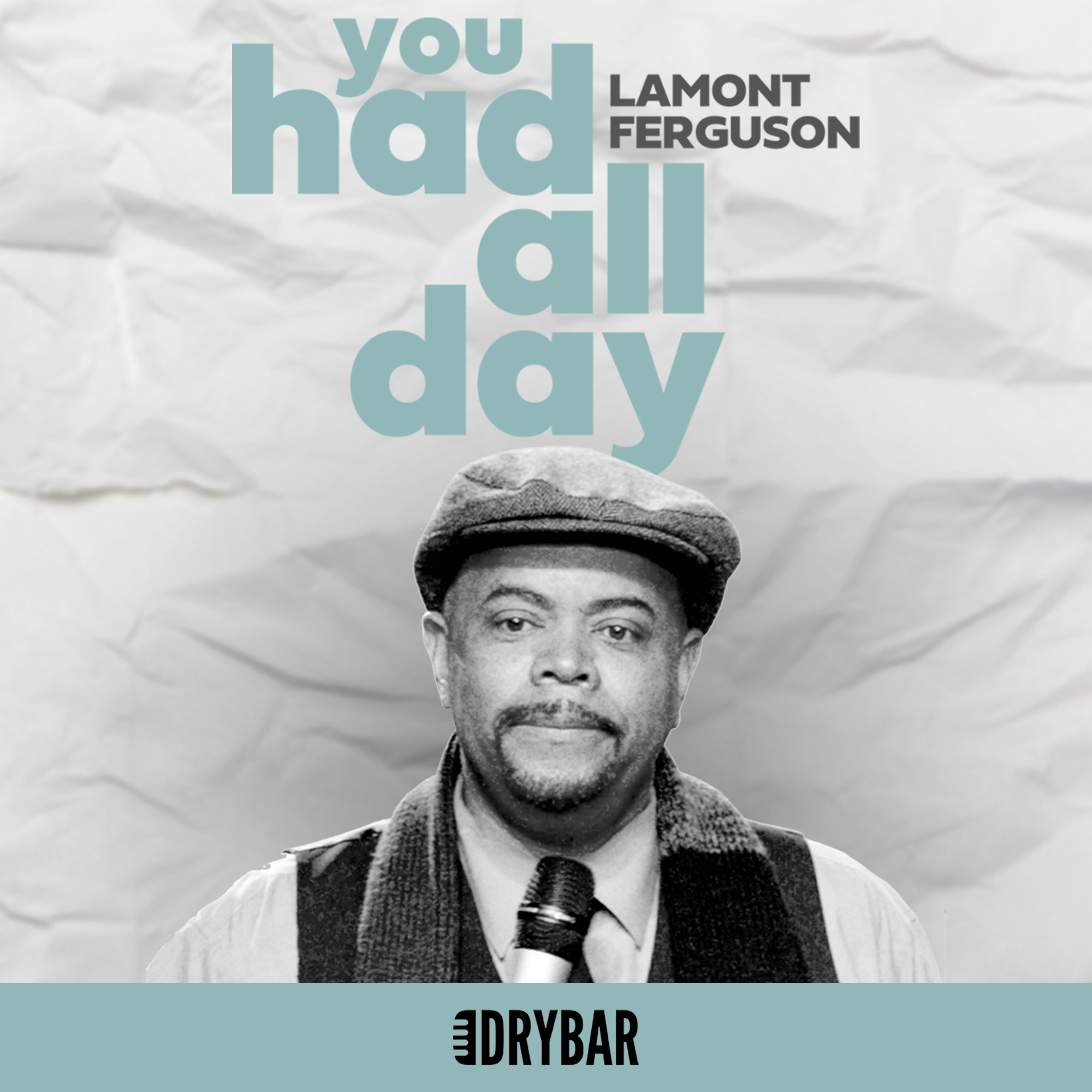 Lamont Ferguson: You Had All Day