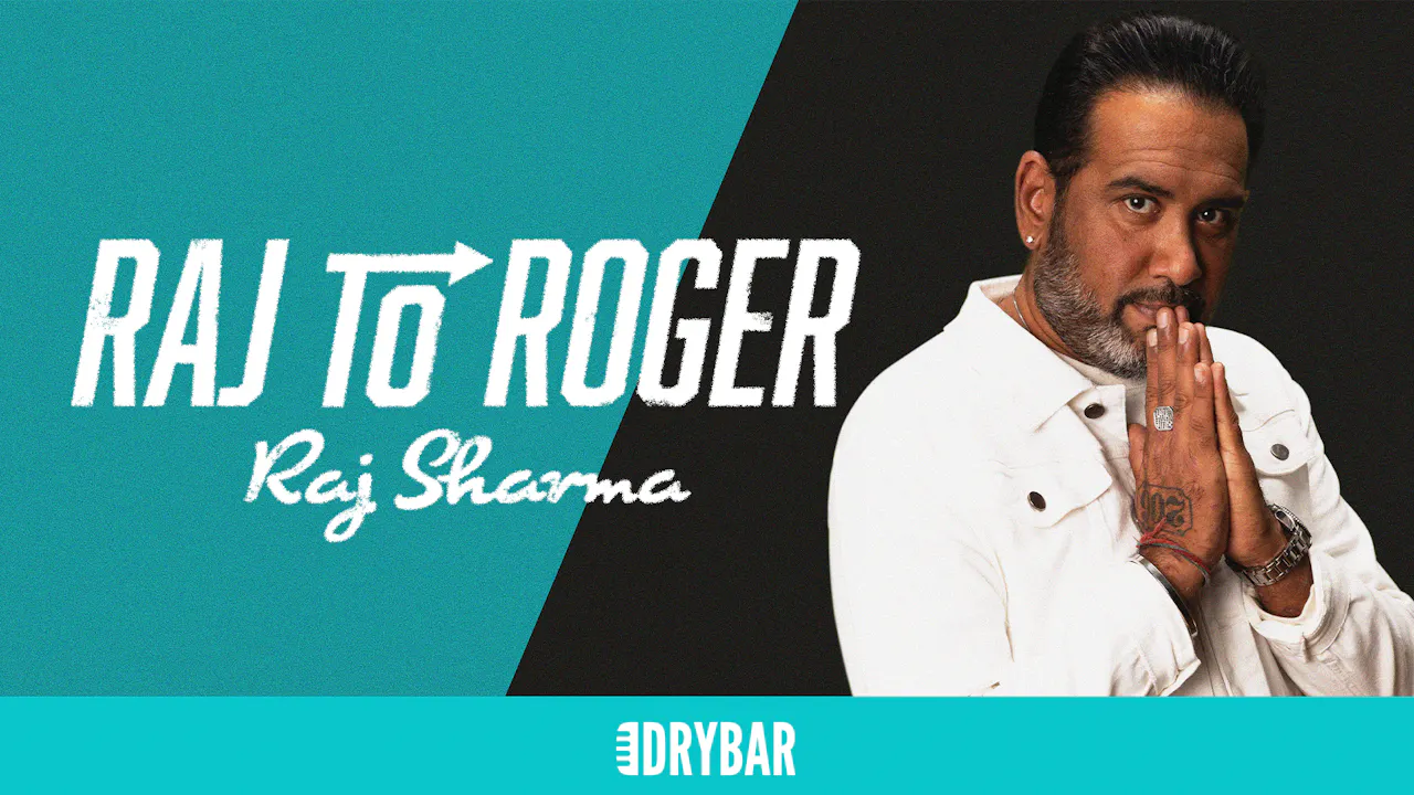 Raj Sharma: Raj to Roger - Dry Bar Comedy+