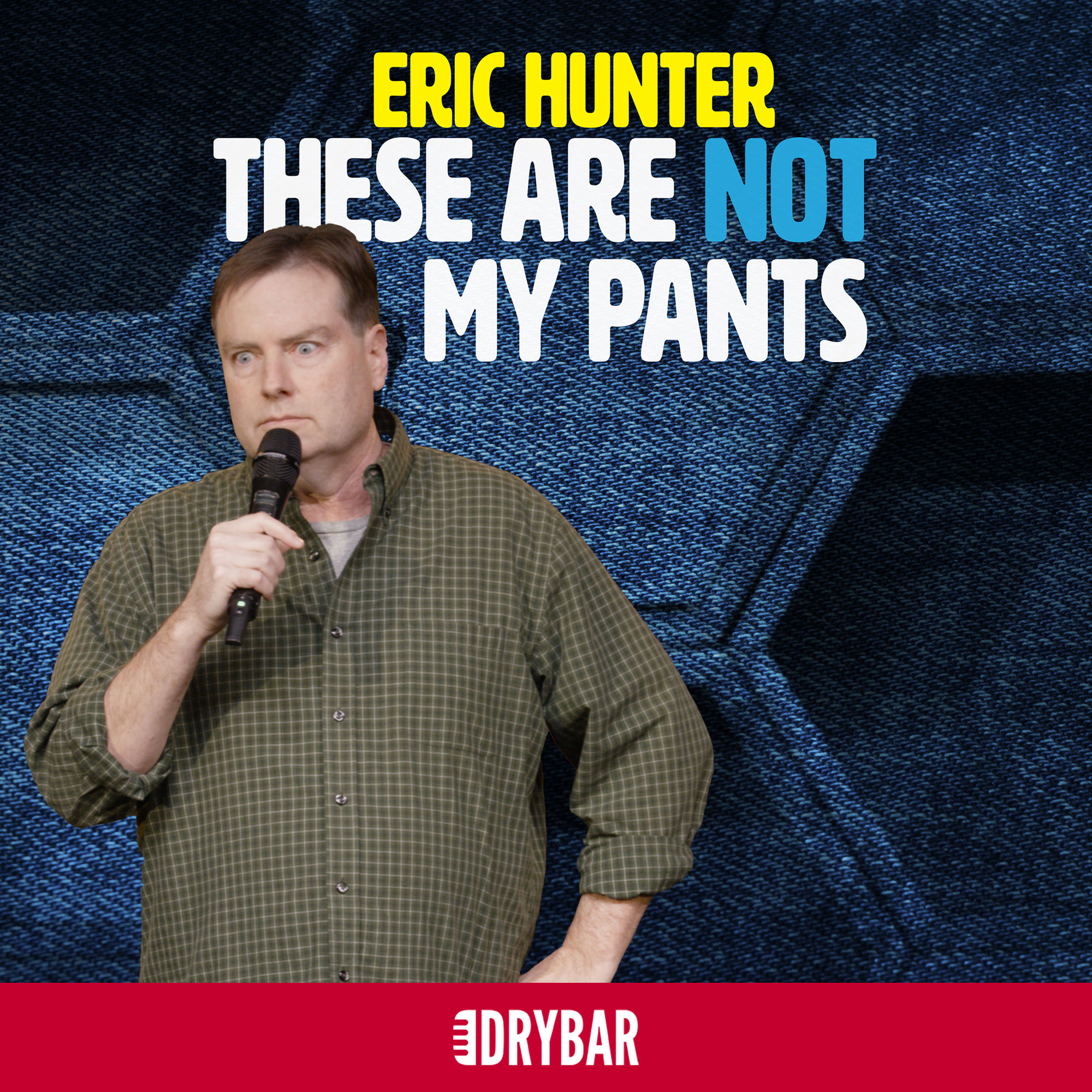 Eric Hunter: These Are Not My Pants
