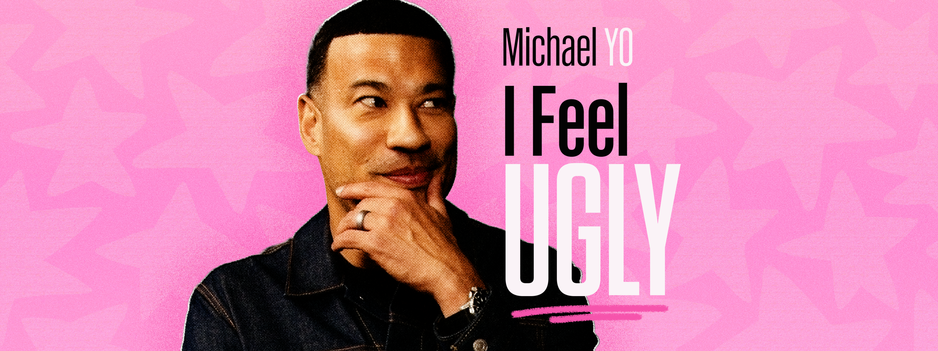 Michael Yo: I Feel Ugly