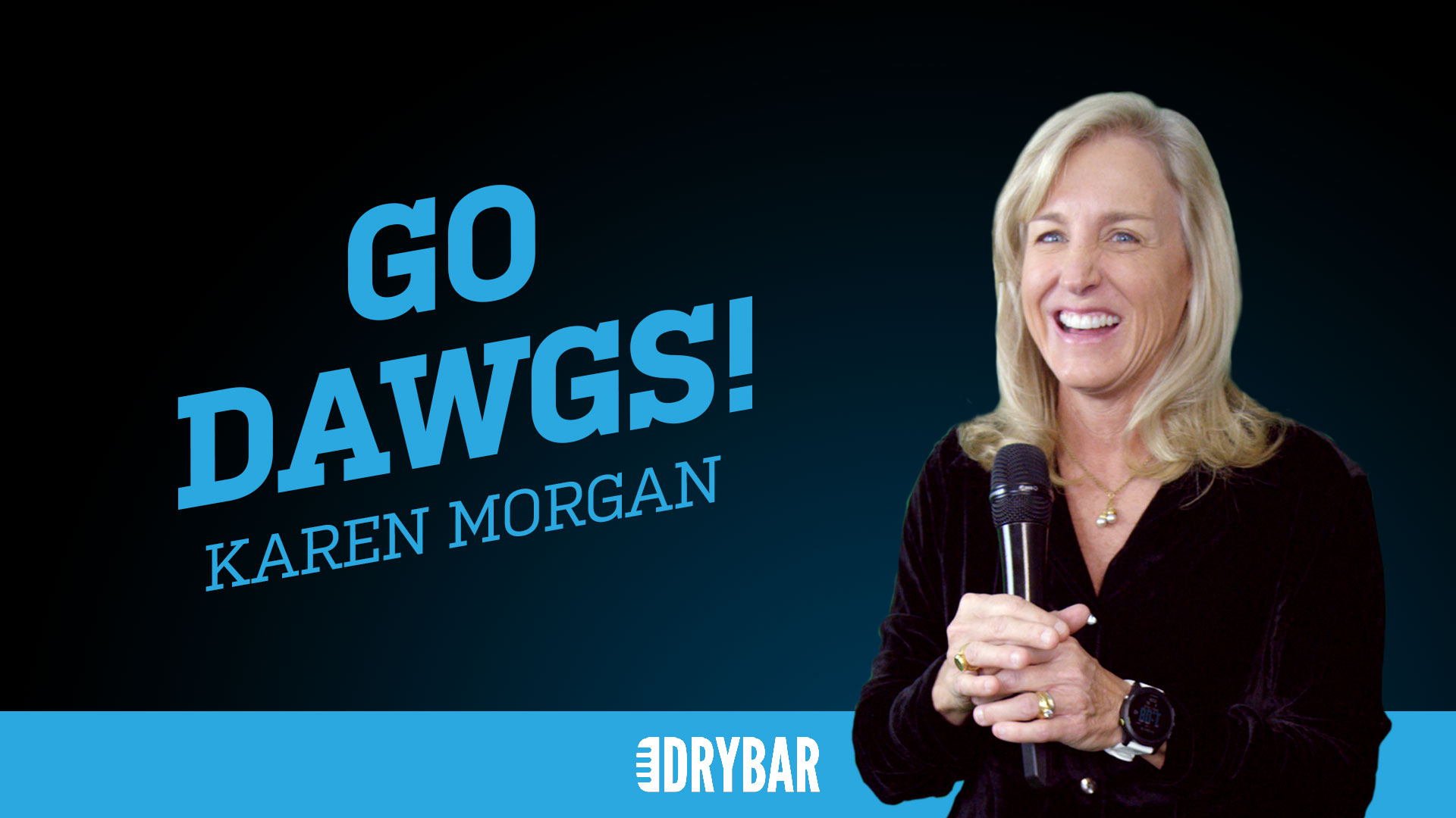 Karen Morgan: Go Dawgs!