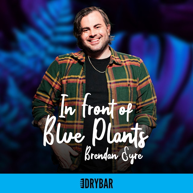 Brendan Eyre: In Front Of Blue Plants
