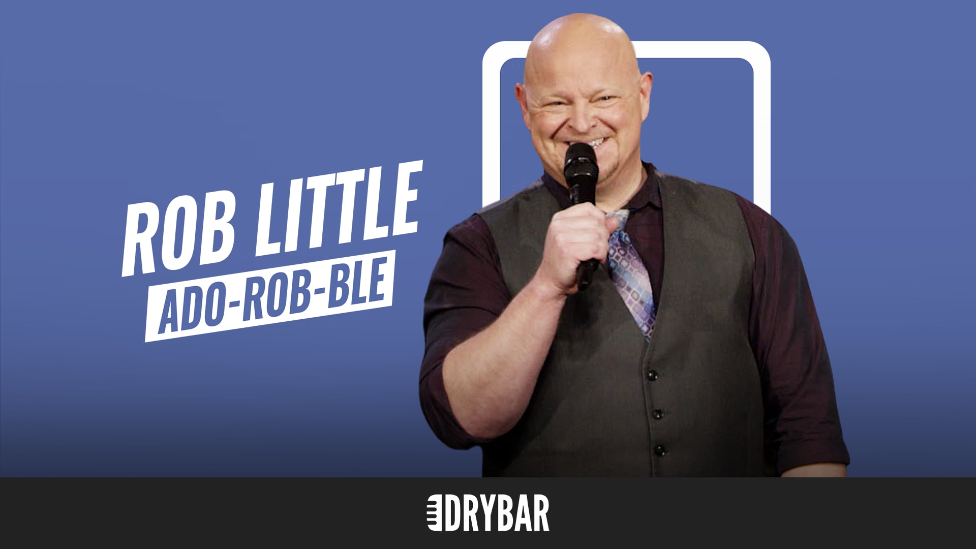 Rob Little: Ado-Rob-Ble
