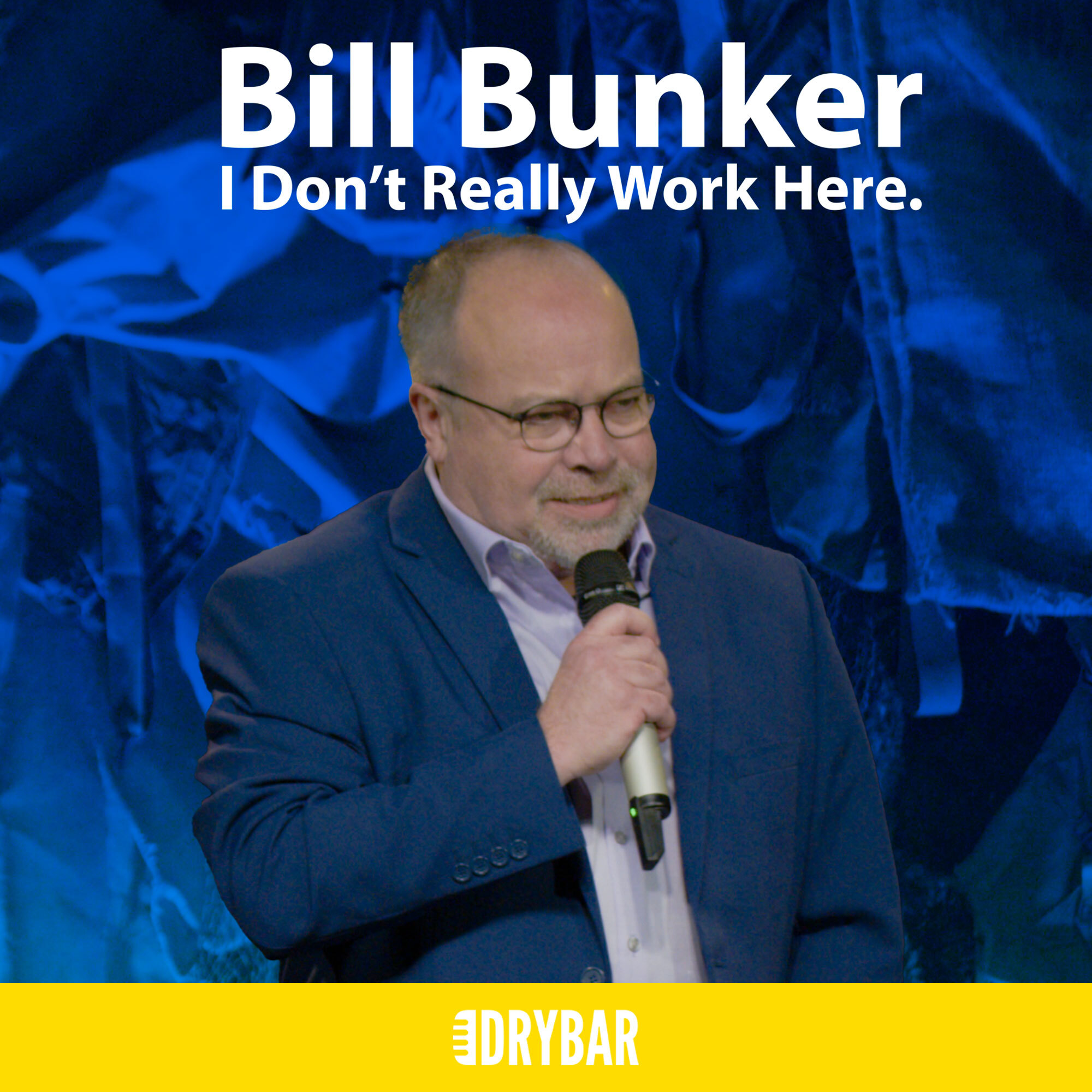 Bill Bunker: I Don't Really Work Here