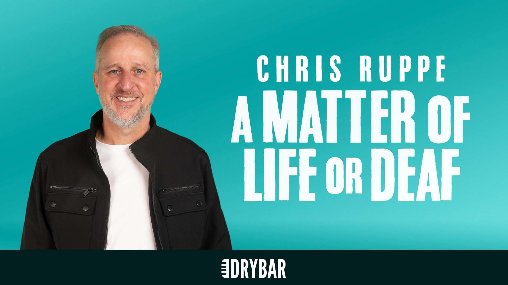 Chris Ruppe: A Matter Of Life Or Deaf