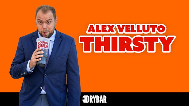 Alex Velluto: Thirsty