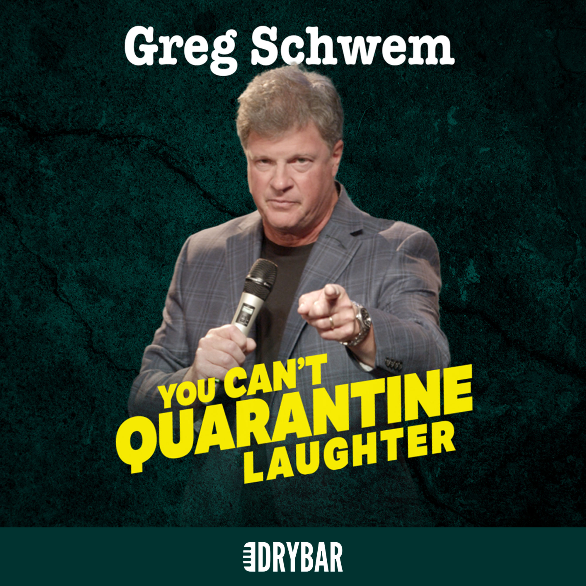 Greg Schwem: You Can't Quarantine Laughter