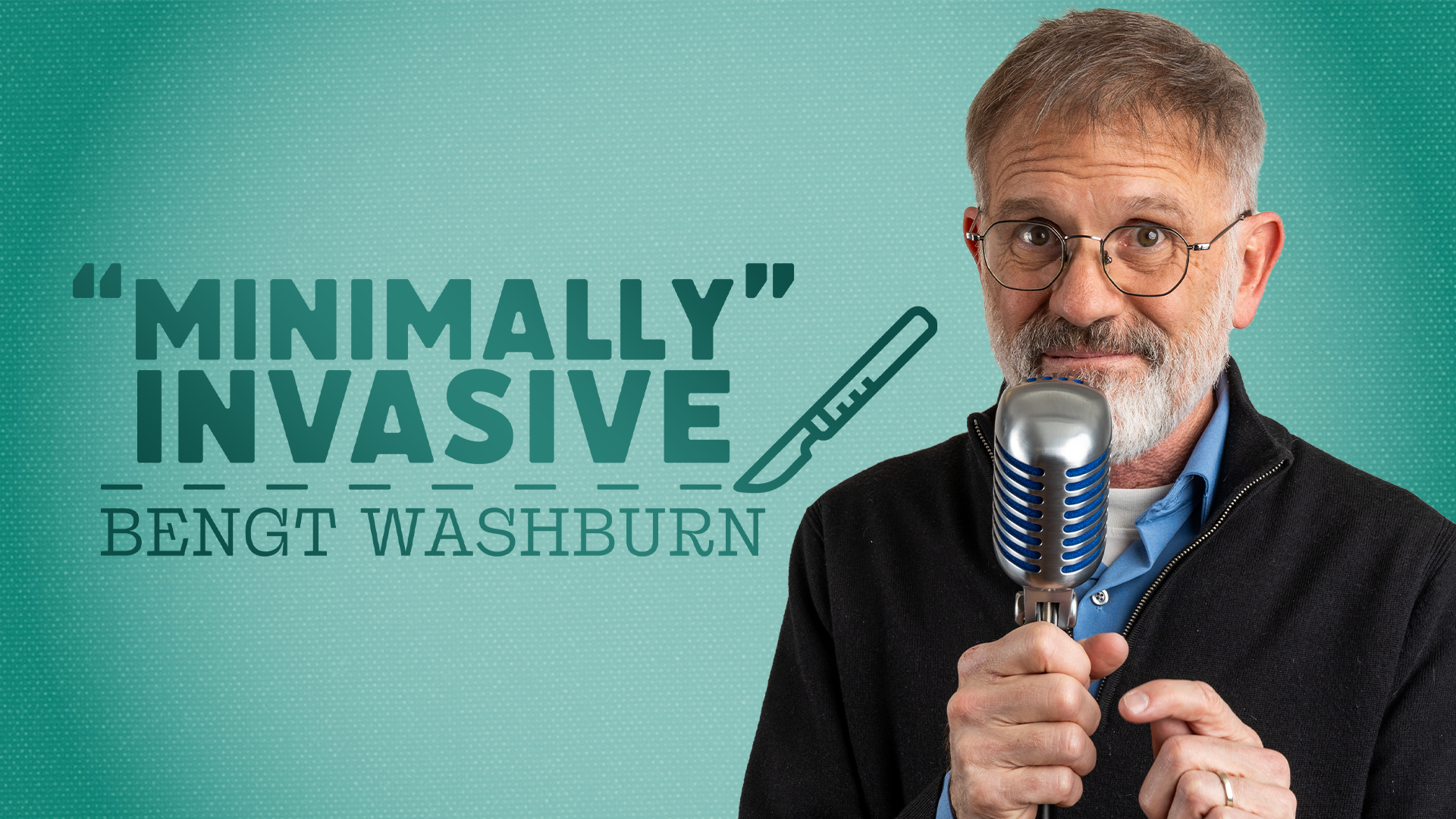 Bengt Washburn: Minimally Invasive