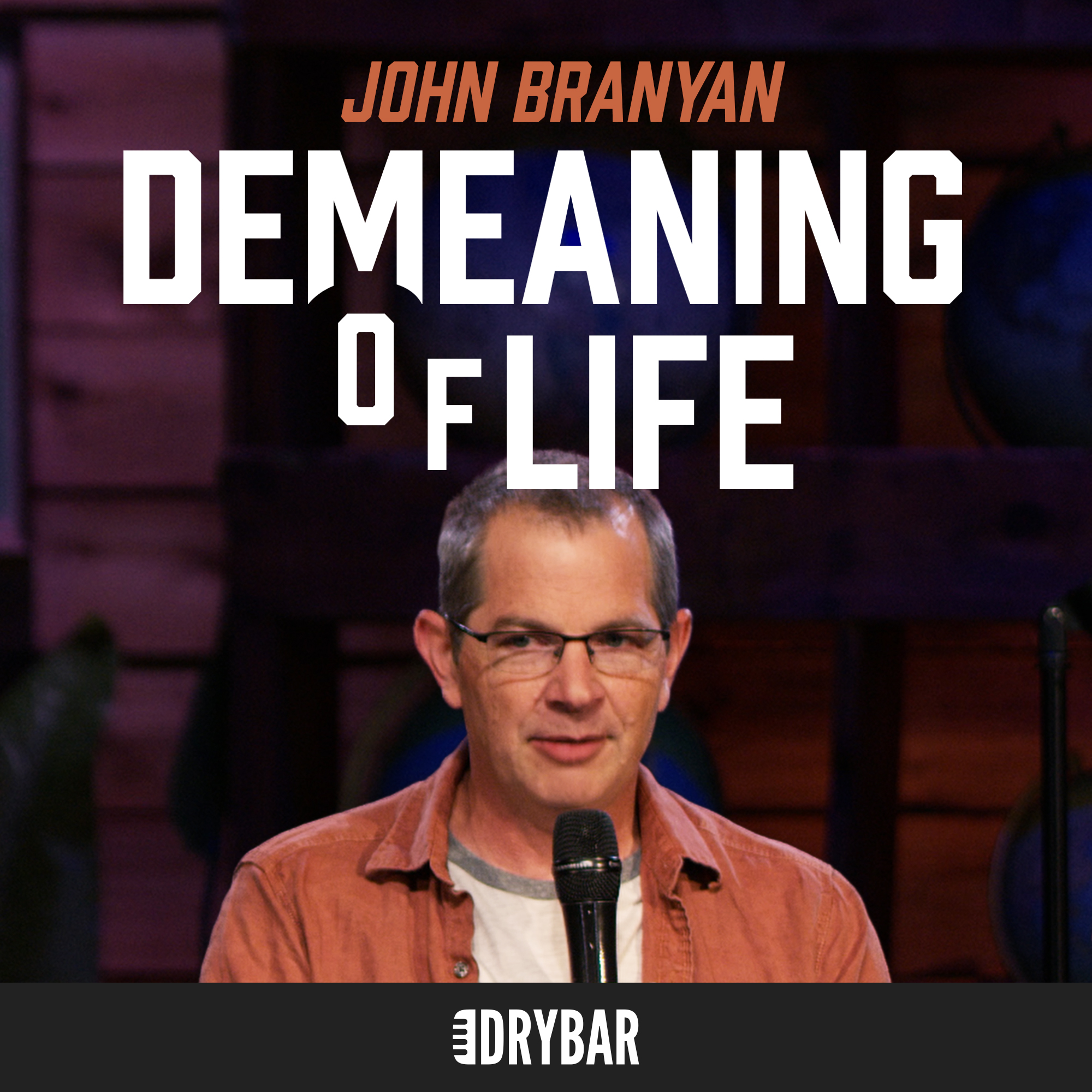 John Branyan: Demeaning of Life