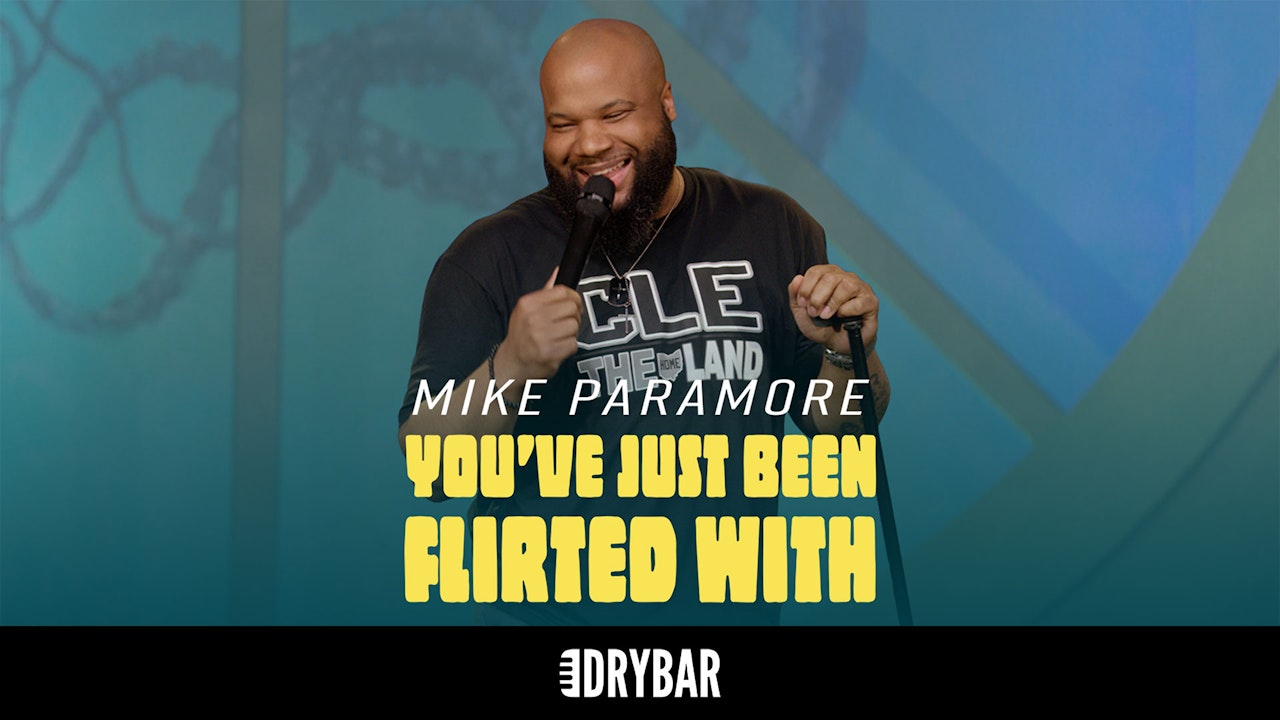 Mike Paramore: You've Just Been Flirted With