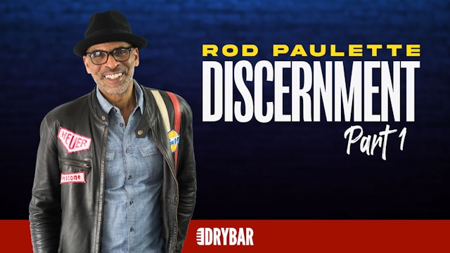 Rod Paulette: Discernment Part 1 - Dry Bar Comedy+