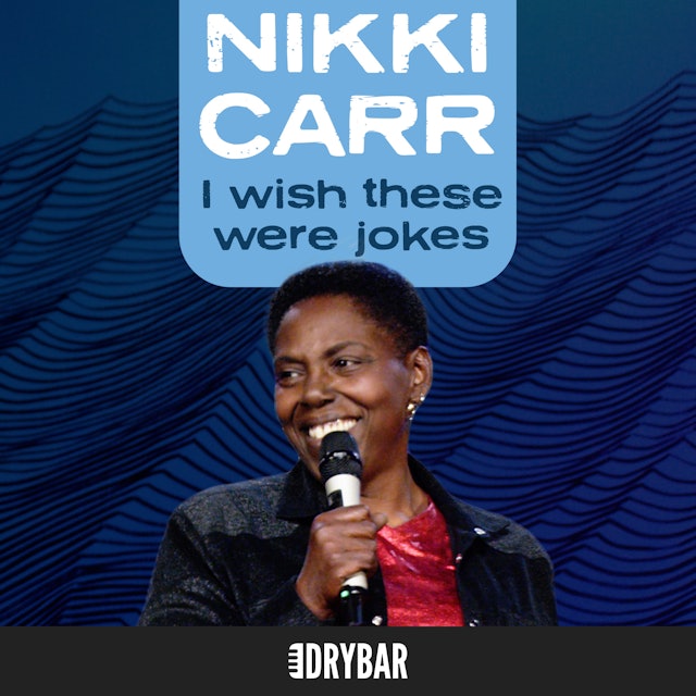 Nikki Carr: I Wish These Were Jokes.