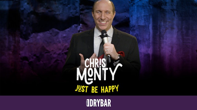 Chris Monty: Just Be Happy