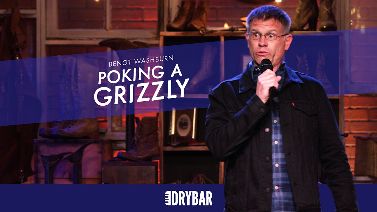 Bengt Washburn: Poking a Grizzly