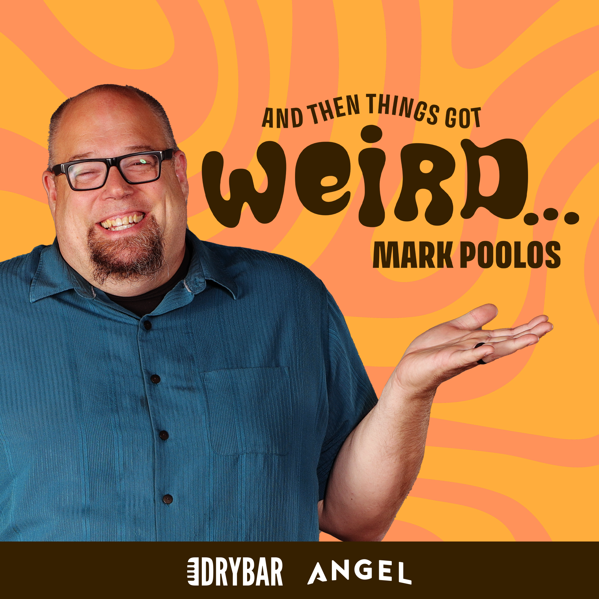 Mark Poolos: And Then Things Got Weird
