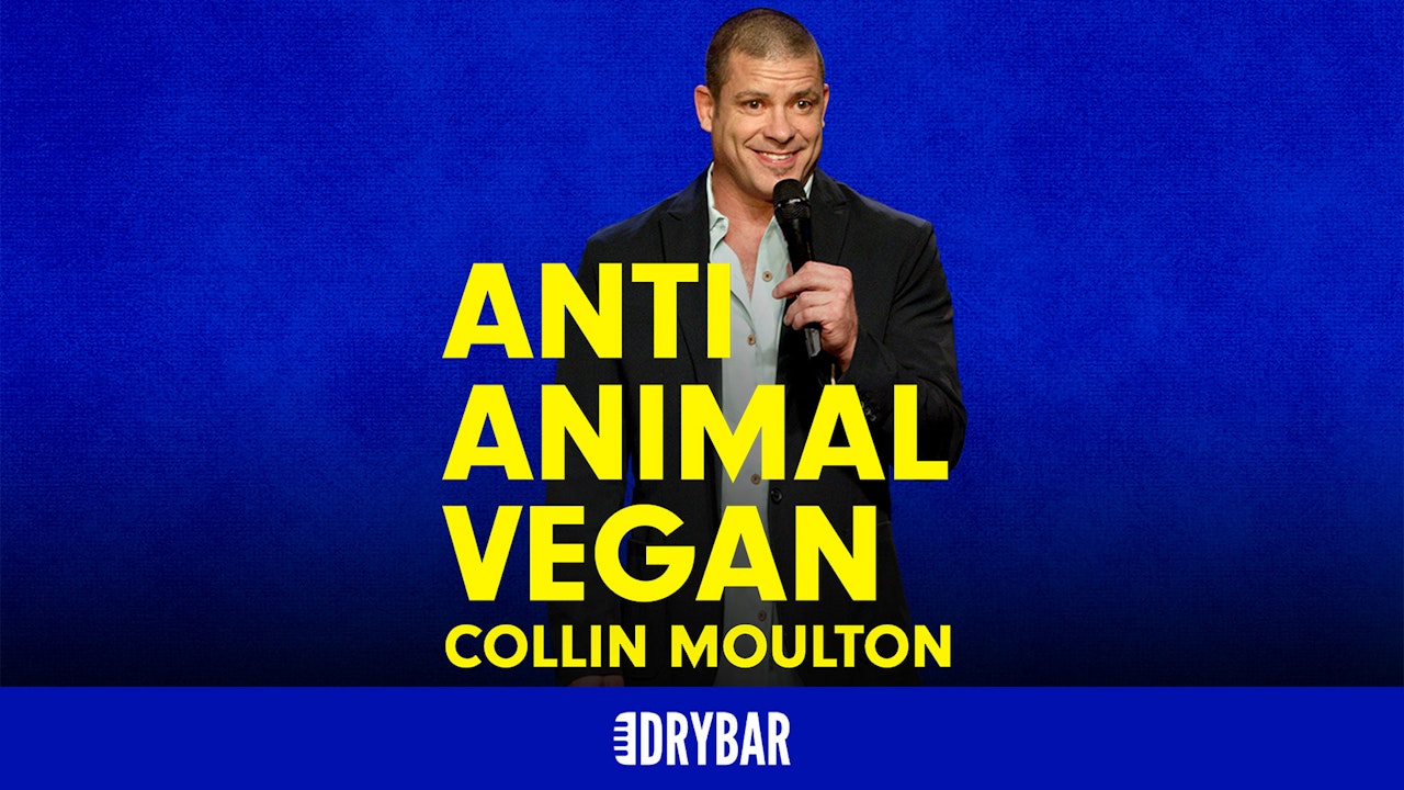 Collin Moulton: Anti-Animal Vegan