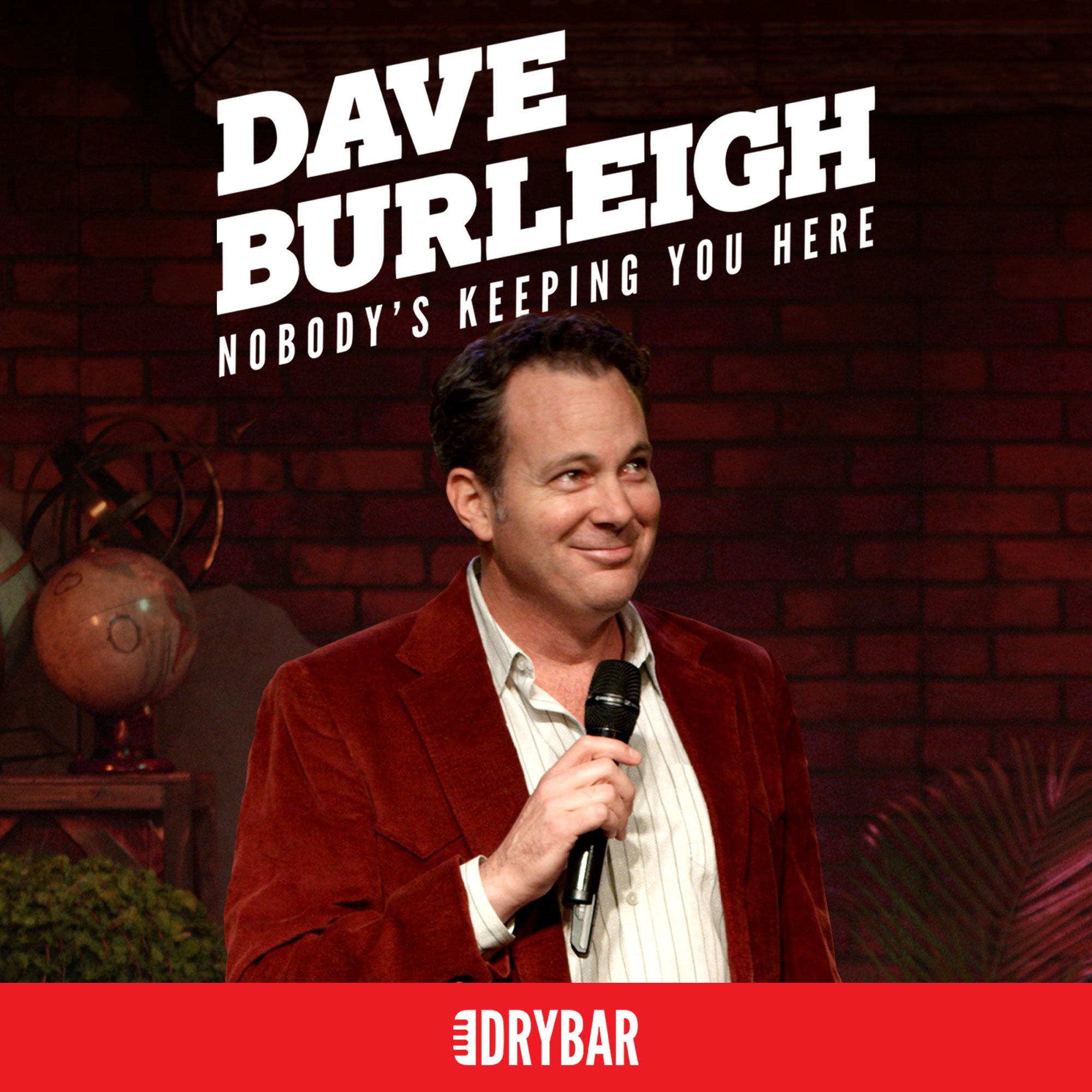 Dave Burleigh: Nobody's Keeping You Here