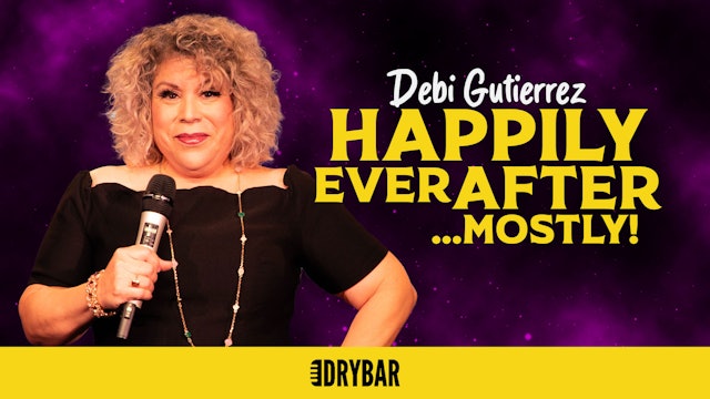 Debi Gutierrez: Happily Ever After...Mostly