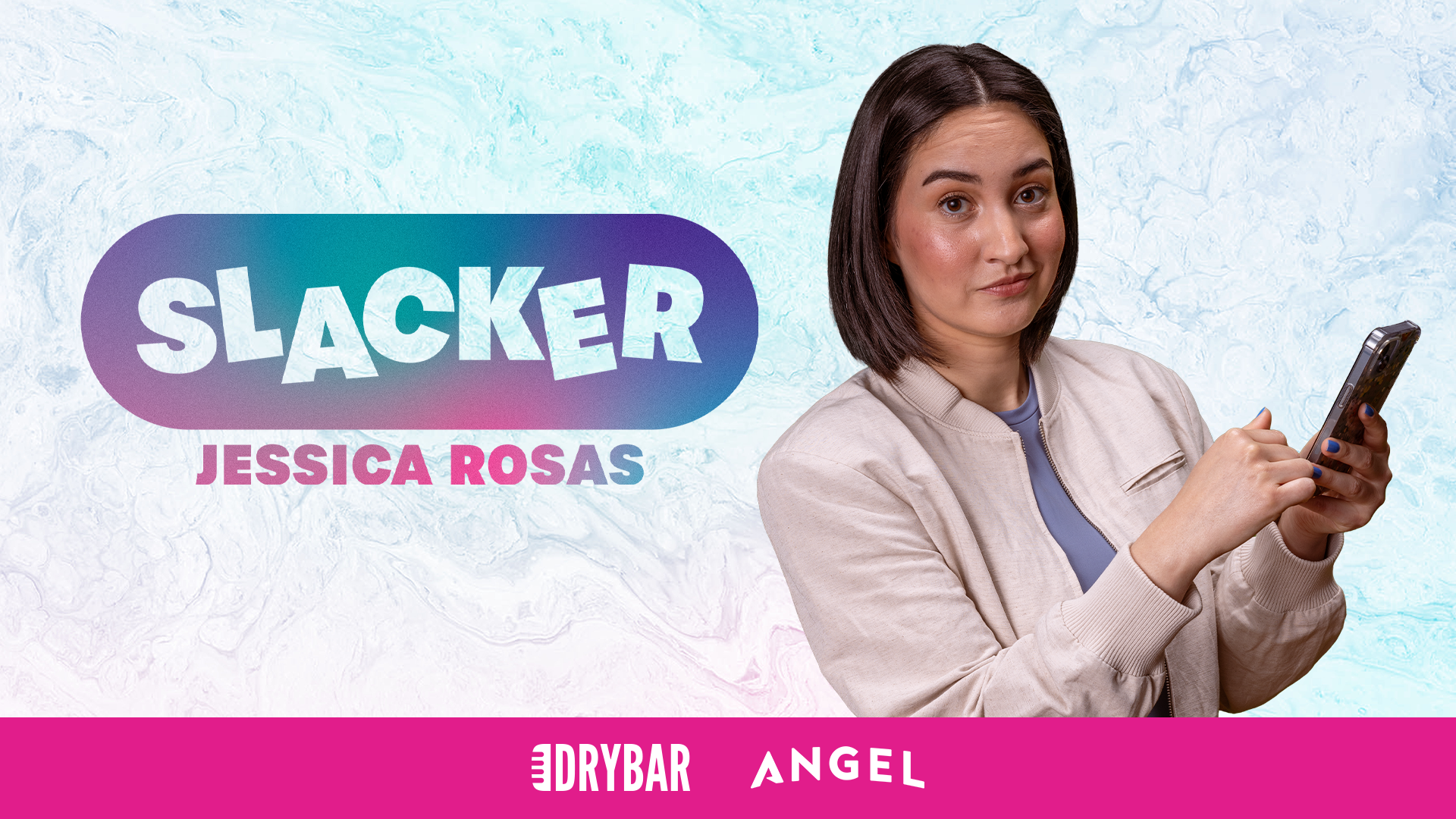 Jessica Rosas: Slacker