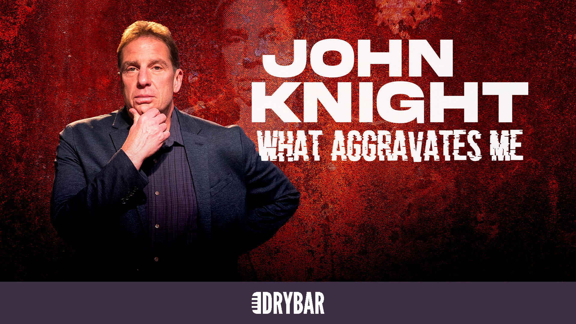 John Knight: What Aggravates Me