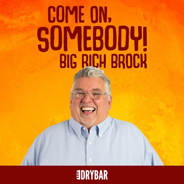 Big Rich Brock: Come On, Somebody!