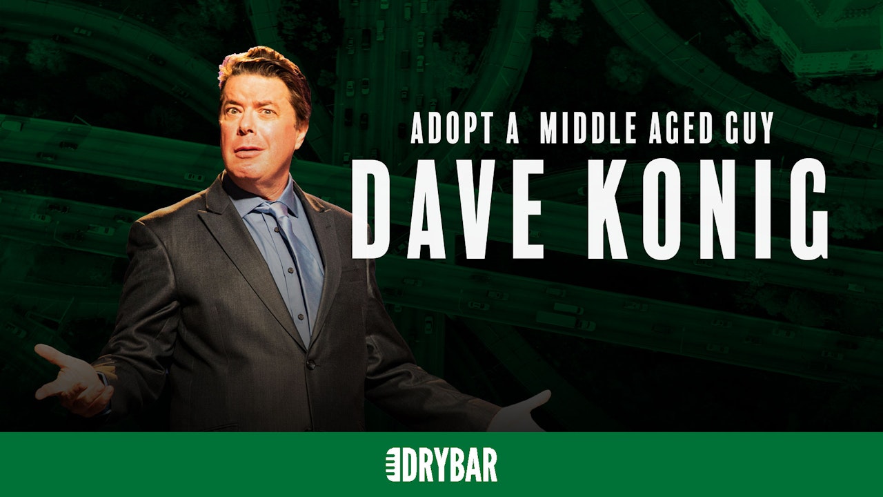 Dave Konig: Adopt A Middle Aged Guy