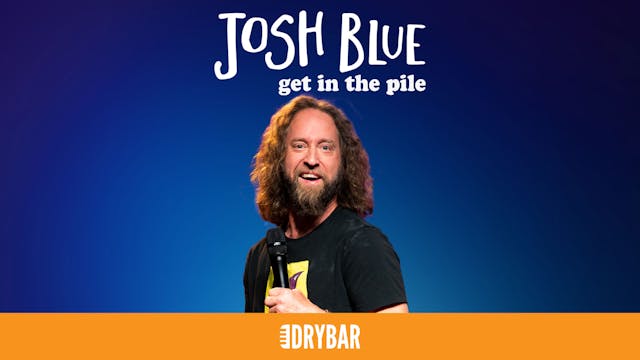 Josh Blue: Get In The Pile