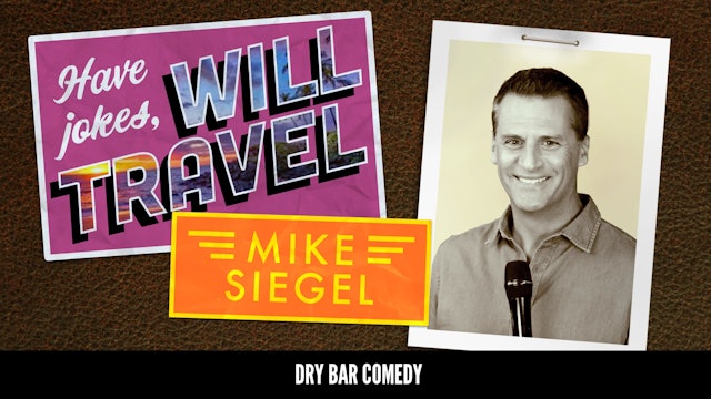 Mike Siegel: Have Jokes, Will Travel