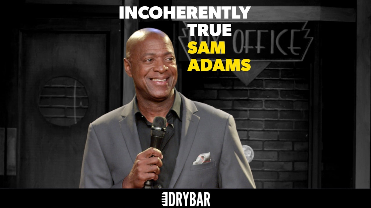 Sam Adams: Incoherently True