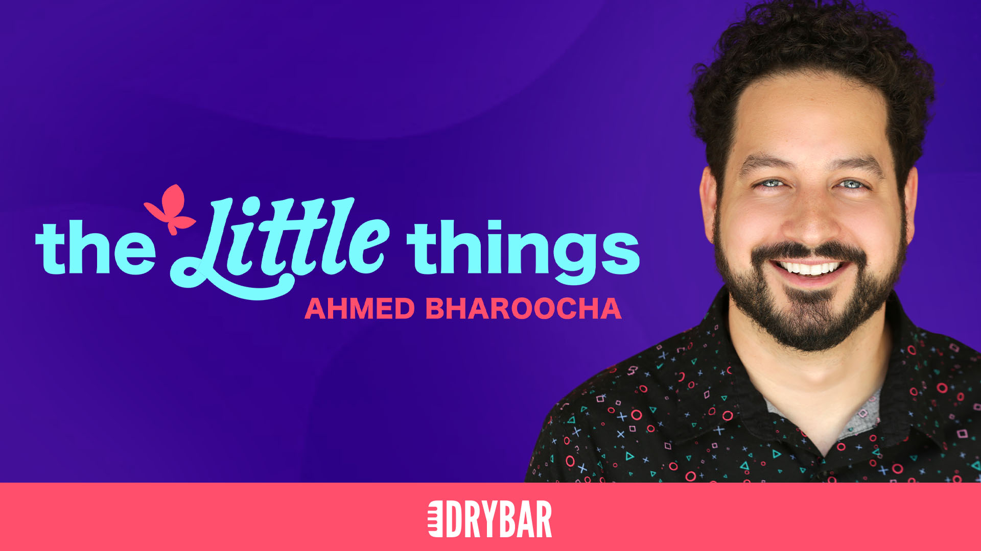 Ahmed Bharoocha: The Little Things