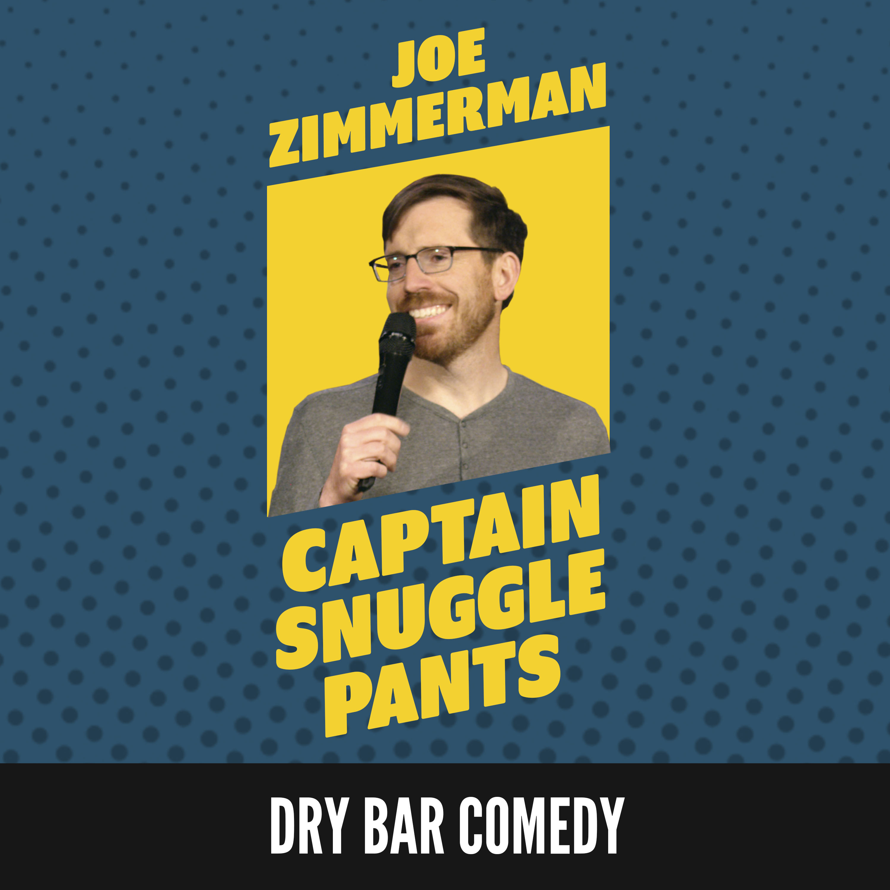 Joe Zimmerman: Captain Snuggle Pants