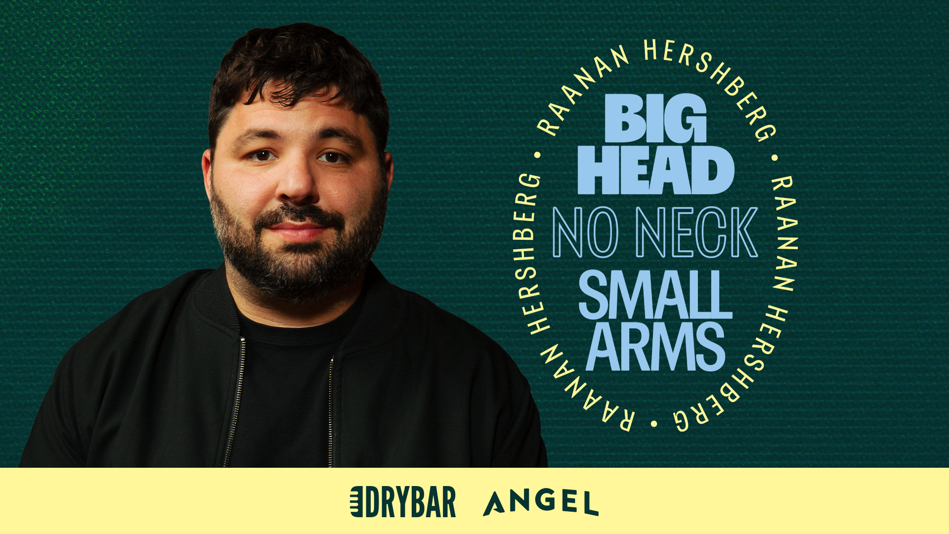 Raanan Hershberg: Big Head No Neck Small Arms