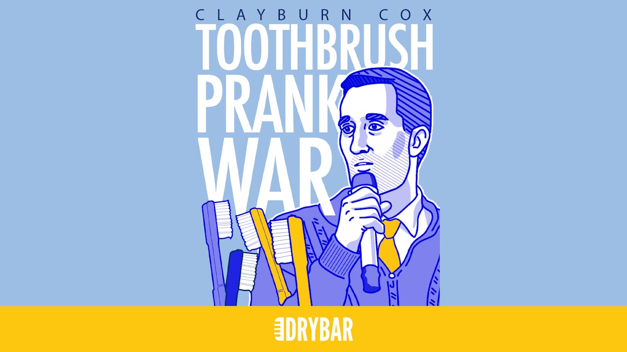Clayburn Cox: Toothbrush Prank War