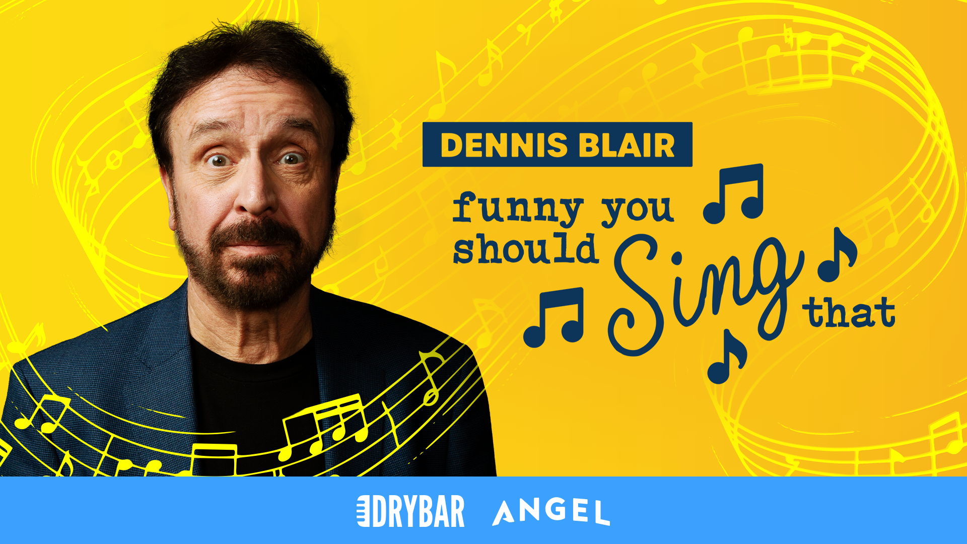 Dennis Blair: "Funny You Should Sing That"