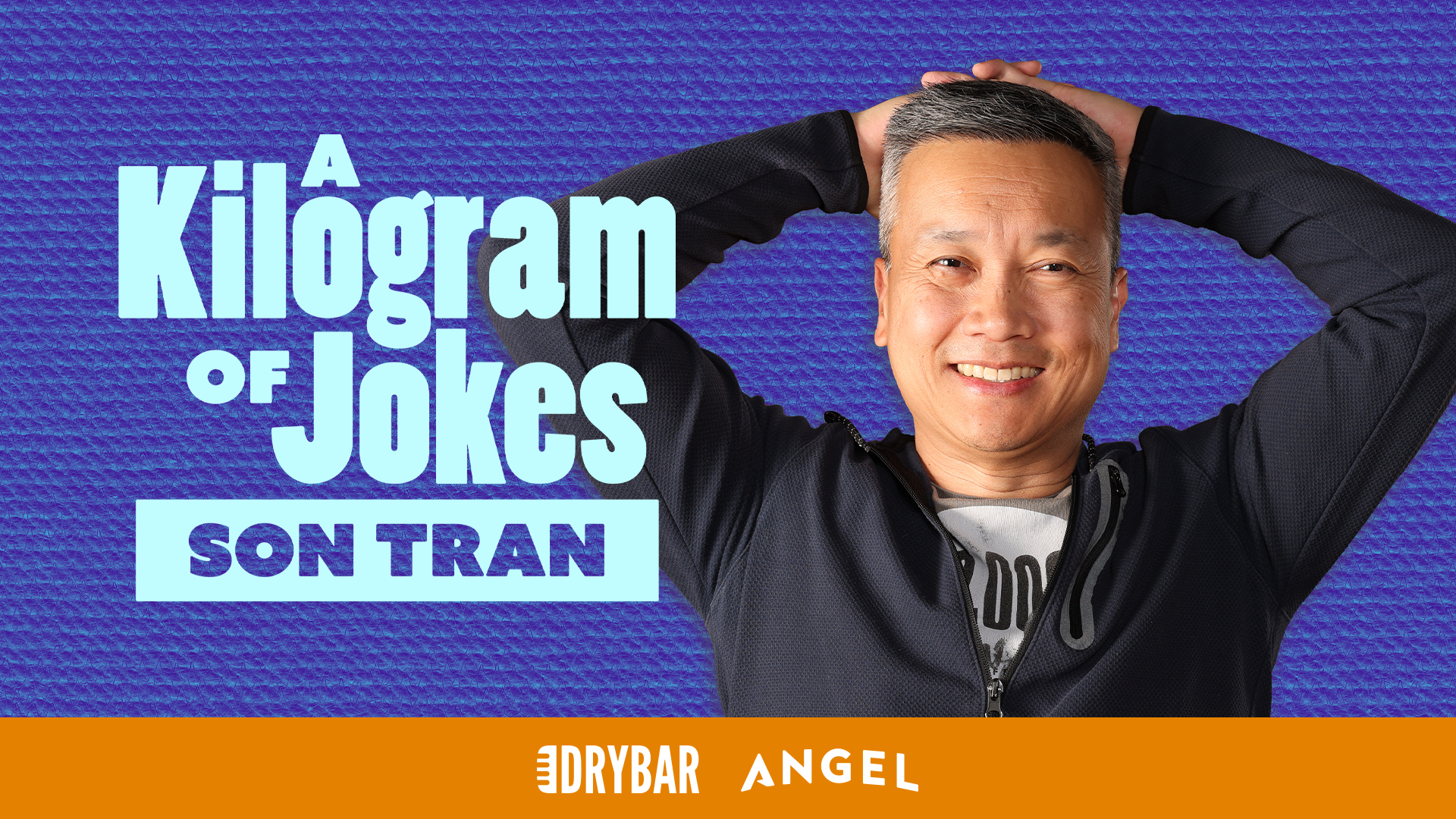 Son Tran: A Kilogram of Jokes