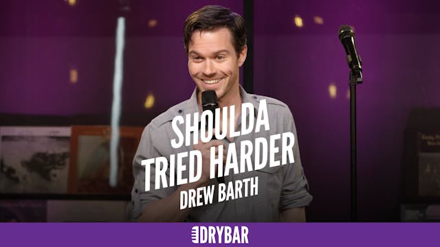 Drew Barth: Shoulda Tried Harder