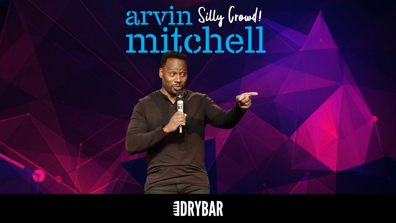 Arvin Mitchell: Silly Crowd!