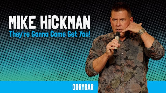 Buy/Rent - Mike Hickman: They're Gonna Come Get...