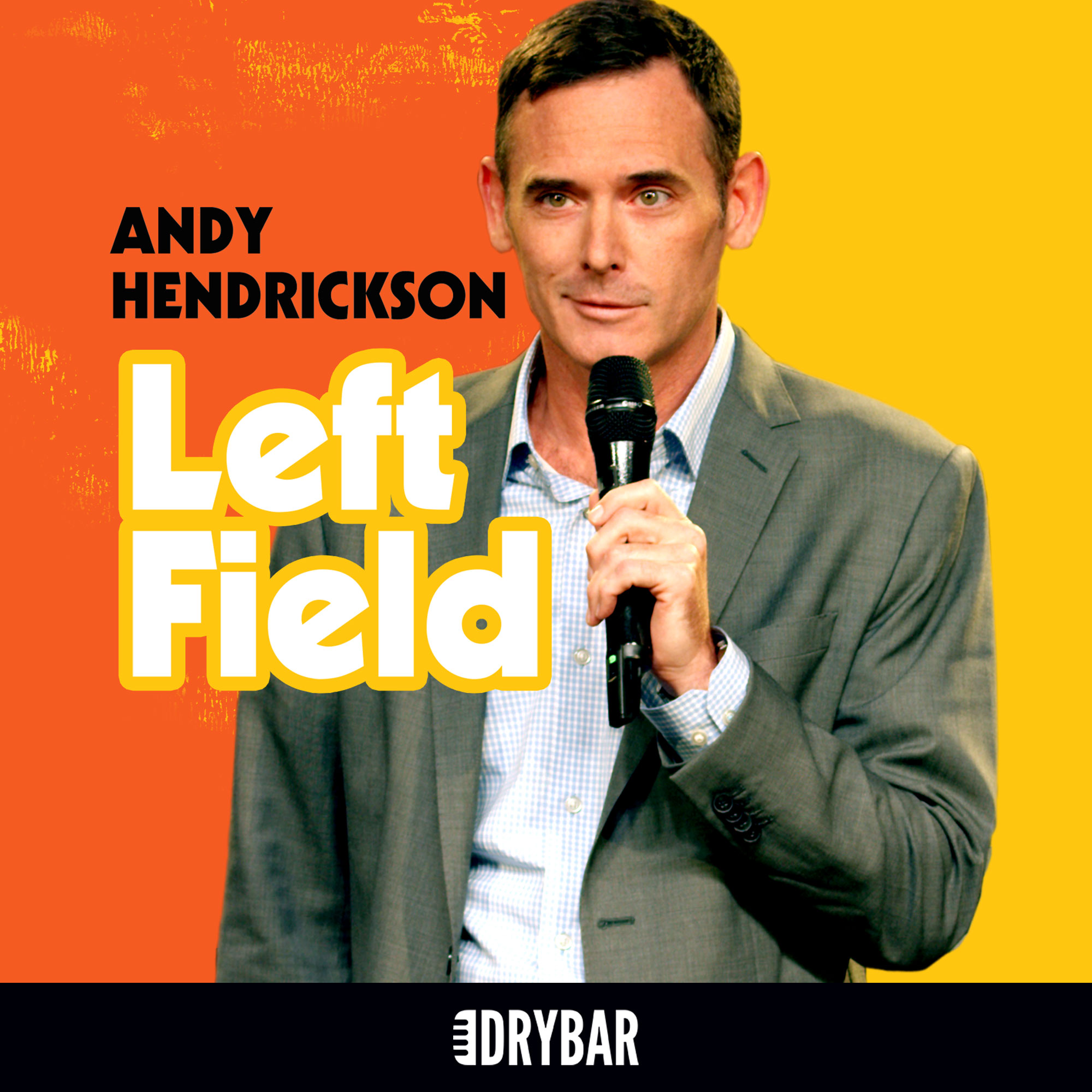 Andy Hendrickson: Left Field