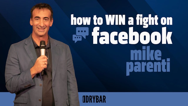 Mike Parenti: How To Win A Fight On Facebook