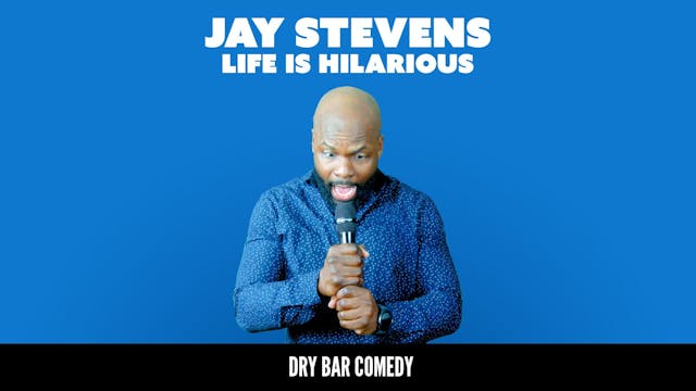 Jay Stevens: Life is Hilarious