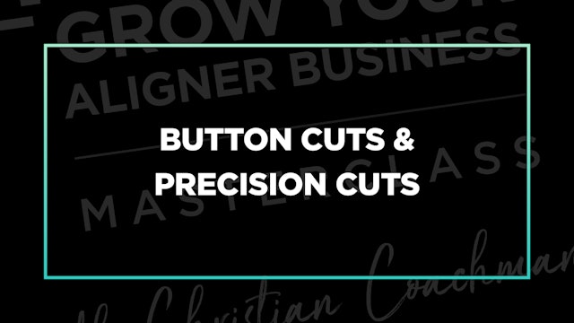Part 3 Ep 5.2: Button Cuts & Precision Cuts